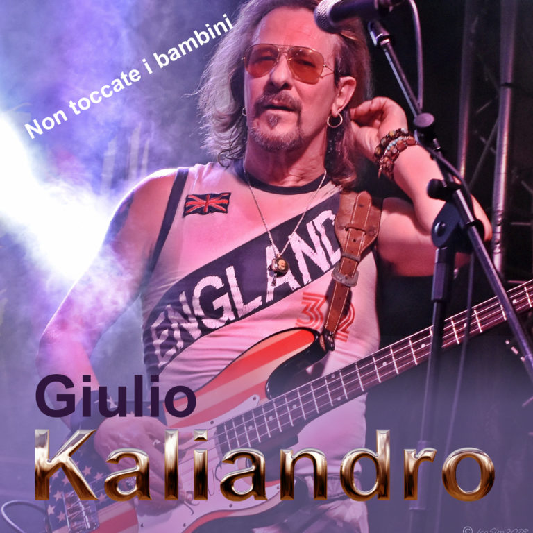 “NON TOCCATE I BAMBINI” il nuovo singolo e videoclip di GIULIO KALIANDRO da oggi in anteprima su ROCKON.IT