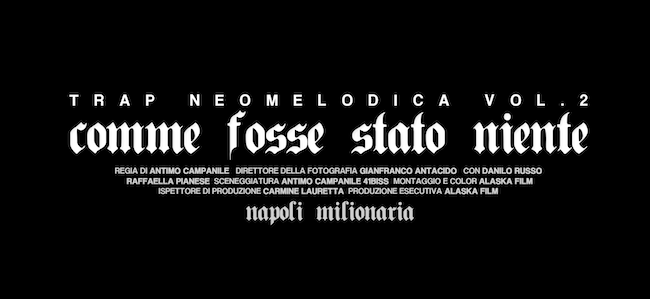 Napoli Milionaria: esce oggi il video singolo “COMME FOSSE STATO NIENTE” Il nuovo brano che anticipa il Secondo Volume di ‘TRAPNEOMELODICA™”