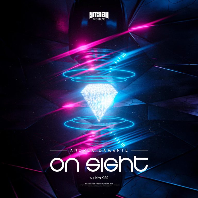 Venerdì 17 aprile: esce “On Sight”, il nuovo singolo di ANDREA DAMANTE ft. KRIS KISS per l’etichetta Smash The House