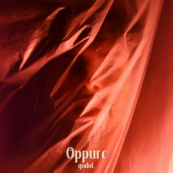 GODOT. torna con “Oppure” il nuovo singolo disponibile in radio e digitale dal 23 aprile