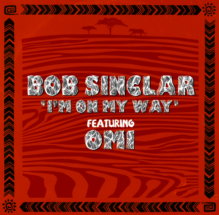 BOB SINCLAR feat OMI: la hit dell’estate scritta durante il lockdown è “I’m on my way”, dal 29/5 in radio
