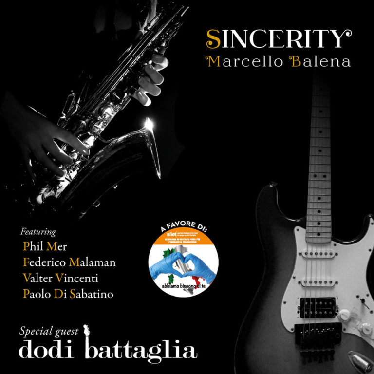 MARCELLO BALENA “SINCERITY” (Ft. Phil Mer, Federico Malaman, Valter Vincenti e Paolo Di Sabatino) SPECIAL GUEST DODI BATTAGLIA