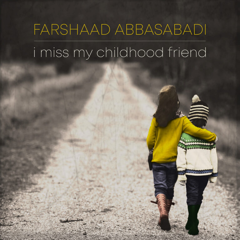 FUORI IL SINGLE “I MISS CHILDHOOD FRIEND”  DI FARSHAD ABBASABADI.