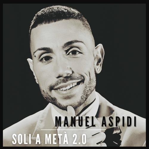 Manuel-Aspidi-Soli-a-Metà-2.0