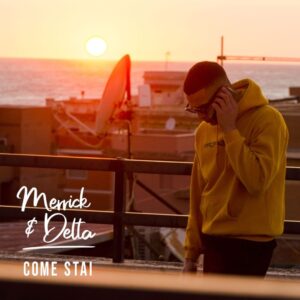Read more about the article Merrick & Delta – “Come stai”