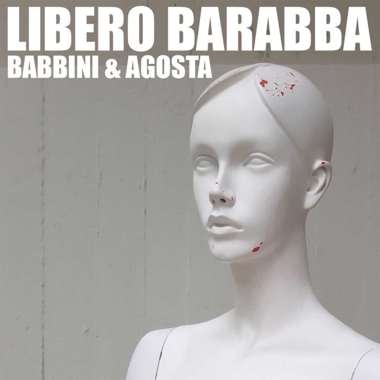 “LIBERO BARABBA 2021” – BABBINI & AGOSTA