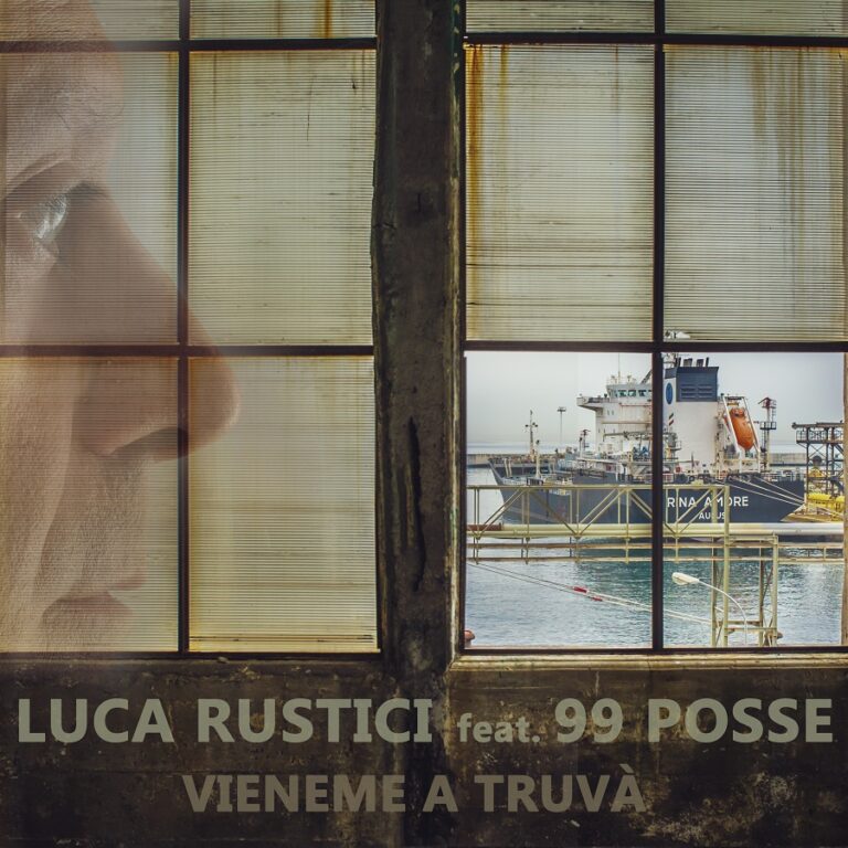 LUCA RUSTICI – IL NUOVO SINGOLO “VIENEME A TRUVÀ” feat. 99 Posse