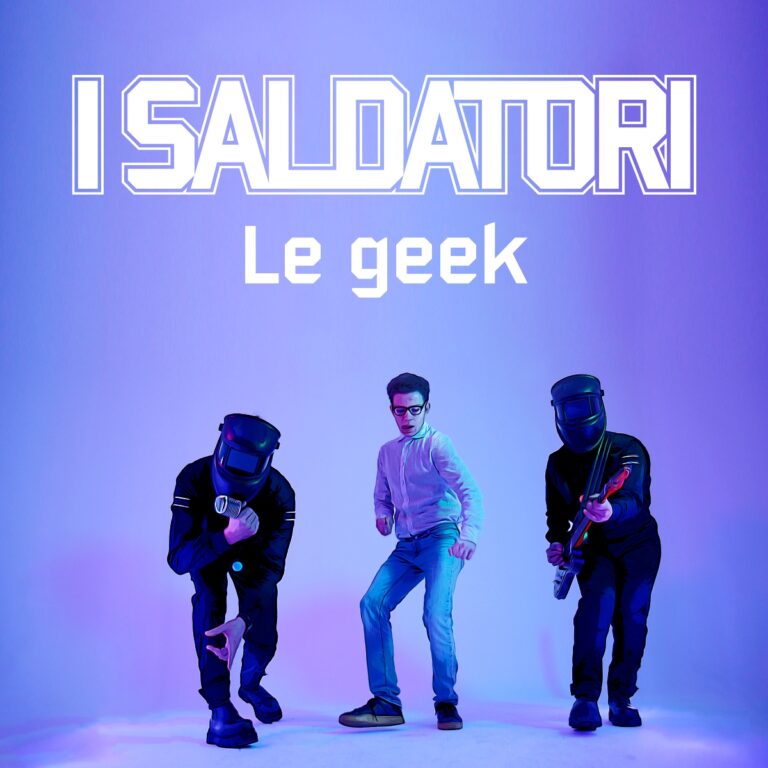 Esordio discografico per i Saldatori con il singolo chic “Le Geek”